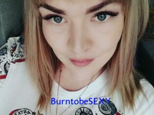 BurntobeSEXY