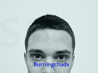 Burningchadx