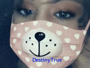 DestinyTrue
