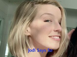 Jodi_Says_So