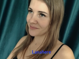 Lanahere