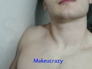 Makeucrazy