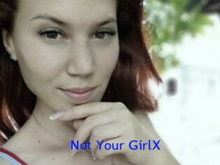 Not_Your_GirlX