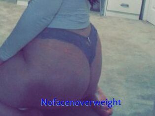 Nofacenoverweight