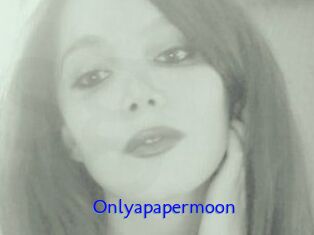 Onlyapapermoon