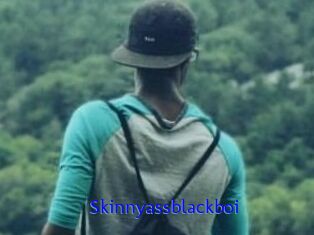 Skinnyassblackboi