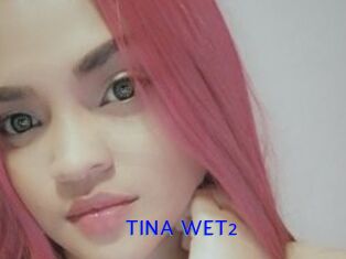 TINA_WET2