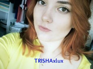 TRISHAxlux