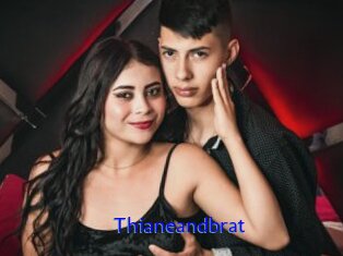 Thianeandbrat