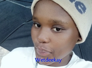 Wetdeekay